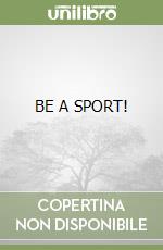 BE A SPORT! libro