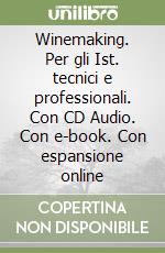 Winemaking. Per gli Ist. tecnici e professionali. Con CD Audio. Con e-book. Con espansione online libro