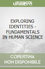 EXPLORING IDENTITIES - FUNDAMENTALS IN HUMAN SCIENCE libro