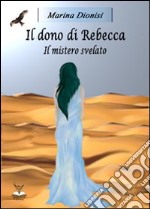 Il dono di Rebecca. Il mistero svelato