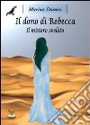 Il dono di Rebecca. Il mistero svelato libro