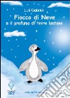 Fiocco di neve e il profumo di terre lontane libro