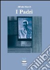 I padri libro di Morelli Alfredo