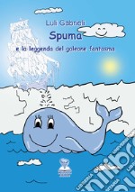 Spuma e la leggenda del galeone fantasma libro