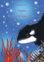 Tempesta e il potere dell'alga di fuoco libro