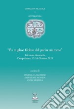 «Fu miglior fabbro del parlar materno». Giornate dantesche (Campobasso, 12-14 Ottobre 2021) libro