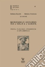 Mariangelo Accursio tra l'Italia e l'Europa poeta, filologo, epigrafista e diplomatico