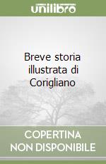 Breve storia illustrata di Corigliano