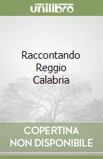 Raccontando Reggio Calabria