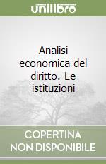 Analisi economica del diritto. Le istituzioni libro