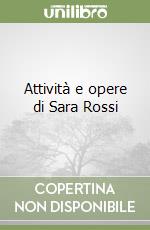 Attività e opere di Sara Rossi