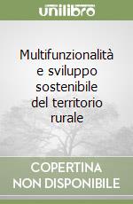 Multifunzionalità e sviluppo sostenibile del territorio rurale