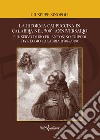 La riforma cappuccina in Calabria nel 500° anniversario. E il servo di dio fr. Antonino Tripodi da Reggio Calabria (1518-2018) libro
