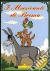I musicanti di Brema. Favola da leggere e colorare. Ediz. illustrata libro di Dell'Agnello Roberto Pedretti V. (cur.)