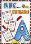 ABC... English. Alfabetiere in inglese libro