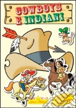 Cowboy e indiani. Attacca stacca libro