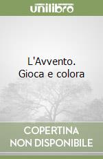 L'Avvento. Gioca e colora