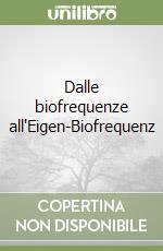 Dalle biofrequenze all'Eigen-Biofrequenz