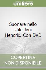 Suonare nello stile Jimi Hendrix. Con DVD libro