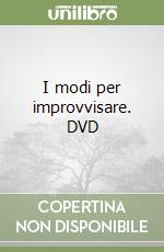 I modi per improvvisare. DVD libro