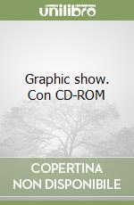 Graphic show. Con CD-ROM libro