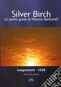 Insegnamenti di Silver Birch. Ediz. bilingue