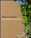 Hannu Palosuo. Obliterated memory. Ediz. italiana, inglese e catalana libro