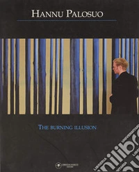 Hannu Palosuo. the burning illusion