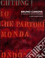 Bruno Canova. La memoria di chi non dimentica. Ediz. illustrata libro