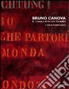 Bruno Canova. La memoria di chi non dimentica. Ediz. illustrata libro