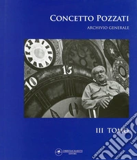 Concetto Pozzati. Archivio generale. Vol. 3 libro