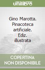 Gino Marotta. Pinacoteca artificiale. Ediz. illustrata libro