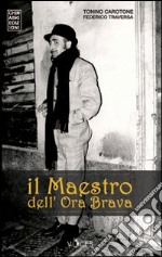 Il maestro dell'ora brava libro