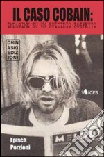 Il caso Cobain. Indagine su un suicidio sospetto