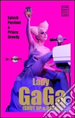 Lady Gaga. Shut up & dance libro