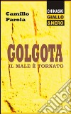 Golgota. Il male è tornato libro