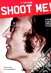 Shoot me! Le verità dell'omicidio Lennon libro di Santangelo Joe