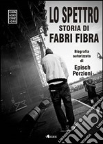 Lo spettro. Storia di Fabri Fibra