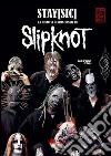 Stay (Sic). La minaccia generazionale di Slipknot libro