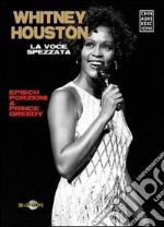 Whitney Houston. La voce spezzata libro