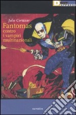 Fantomas contro i vampiri multinazionali libro