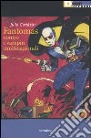 Fantomas contro i vampiri multinazionali libro