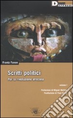 Scritti politici. Per la rivoluzione africana. Vol. 1 libro