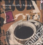 Mimmo Rotella. Reportages. Ediz. italiana e inglese libro