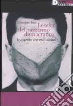 Lessico del razzismo democratico. Le parole che escludono libro