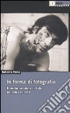 In forma di fotografia. Ricerche artistiche in Italia dal 1960 al 1970 libro