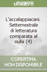 L'accalappiacani. Settemestrale di letteratura comparata al nulla (4) libro