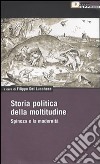 Storia politica della moltitudine. Spinoza e la modernità libro