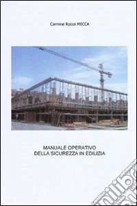 Manuale operativo della sicurezza in edilizia libro