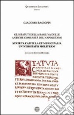 Gli Statuti della Bagliva delle antiche comunità del napoletano libro